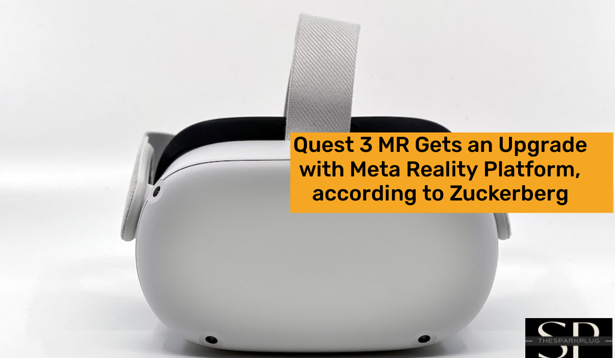 Quest 3 MR Gets an Upgrade with Meta Reality Platform, according to Zuckerberg