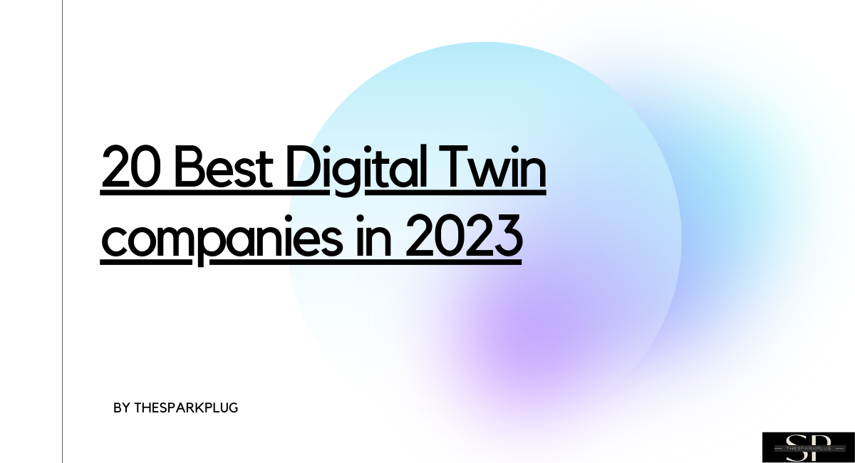 20 Best Digital Twin companies in 2023