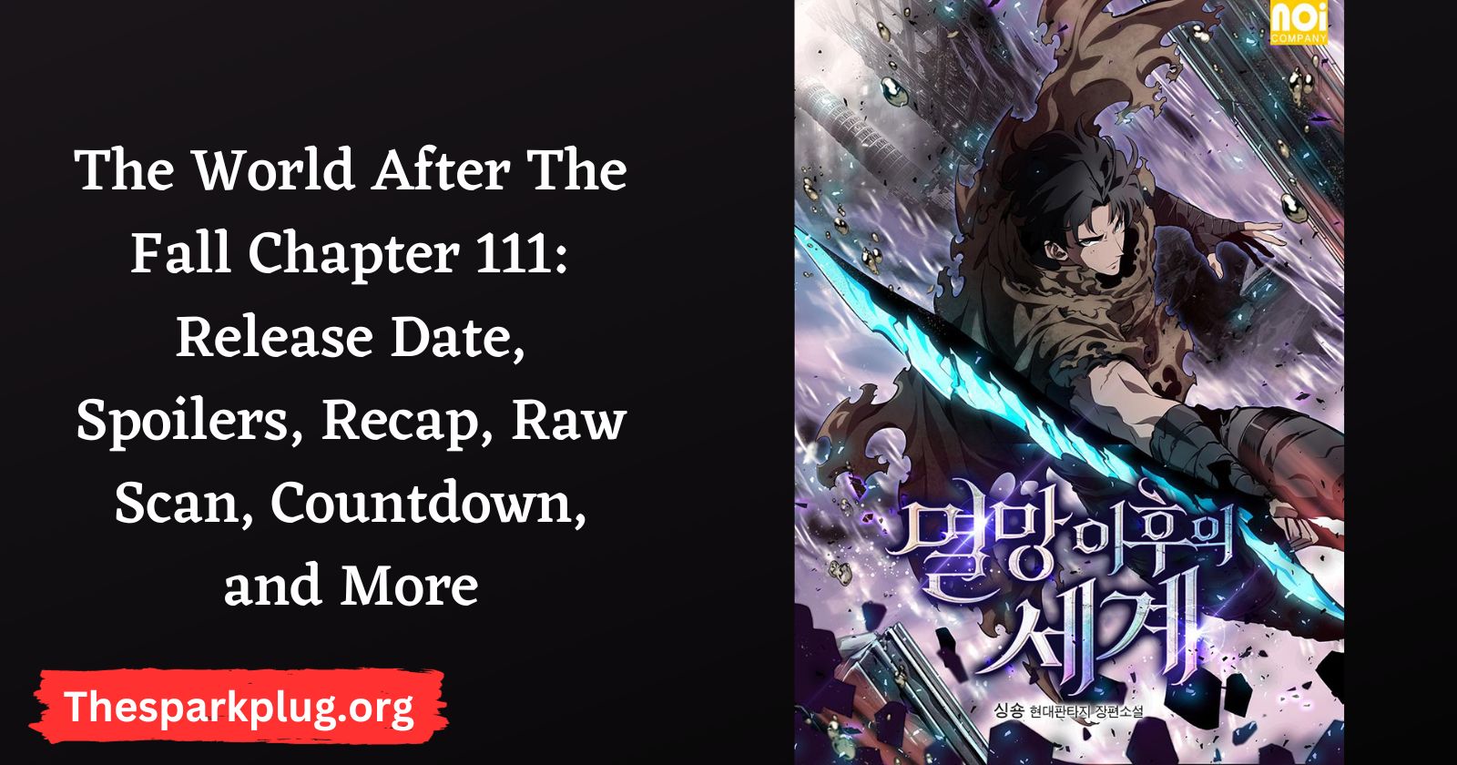 The World After The Fall Chapter 111: Release Date, Spoilers, Recap, Raw Scan, Countdown, and More